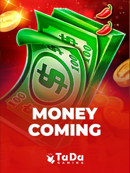 Money Coming