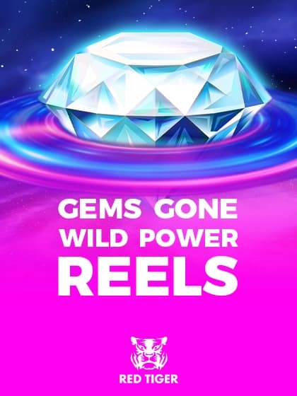 Gems Gone Wild Power Reels